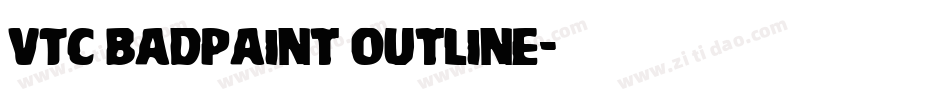 VTC BadPaint Outline字体转换